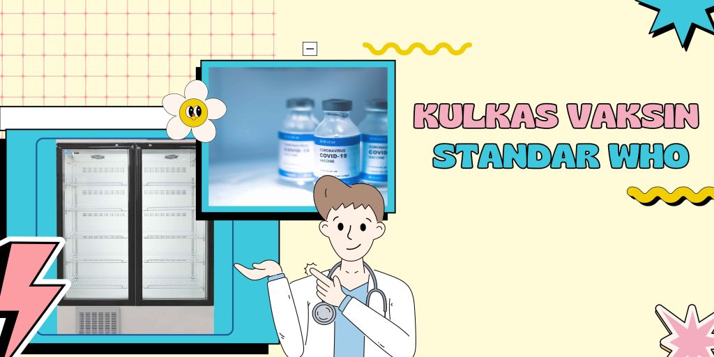 Kulkas Vaksin Standar WHO alkespedia