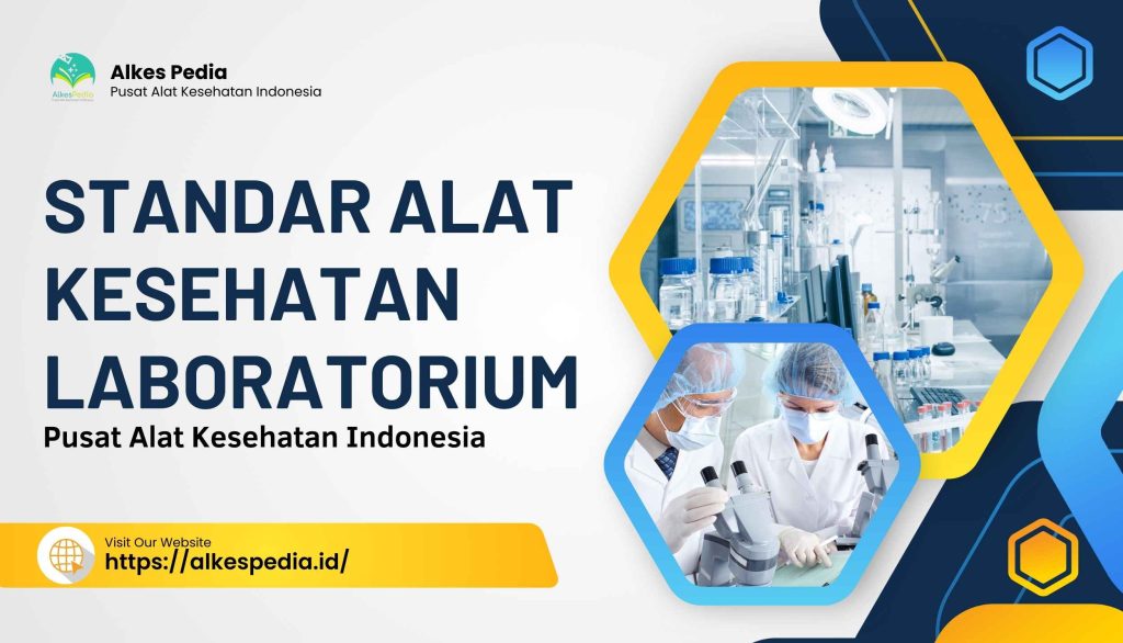 Desain Artikel Standar Alat Kesehatan Laboratorium Alkespedia