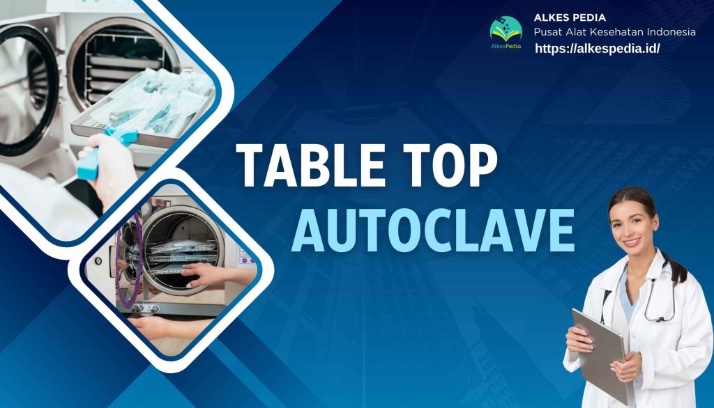 Desain Artikel Table Top Autoclave Alkespedia