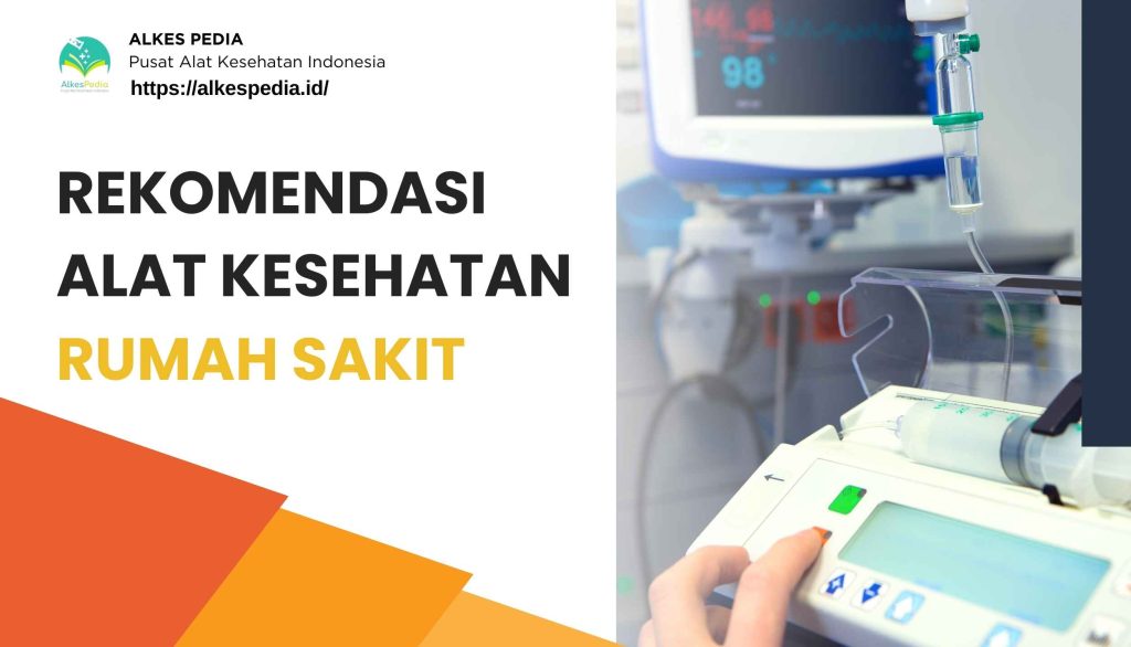 Desain Artikel Rekomendasi Alat Kesehatan Wajib untuk Rumah Sakit Alkespedia